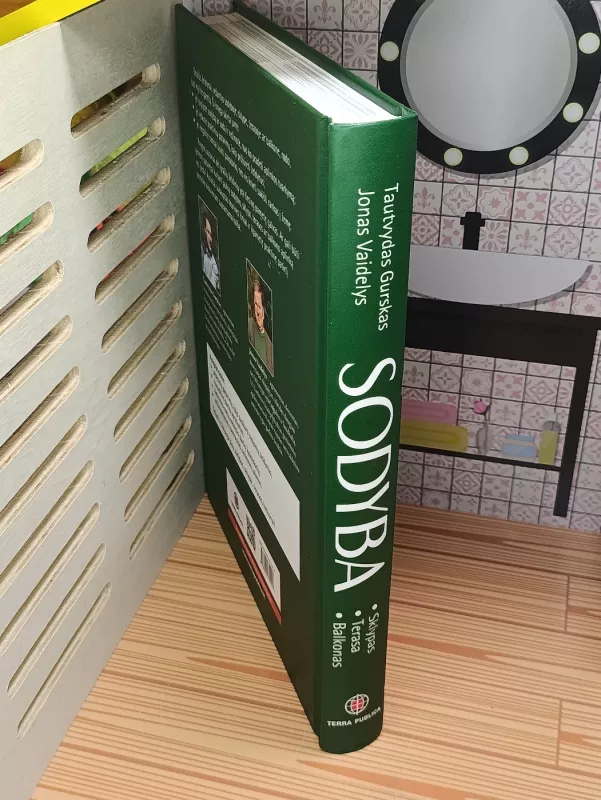 Sodyba: sklypas, terasa, balkonas - Jonas Vaidelys, Tautvydas Gurskas, knyga 4