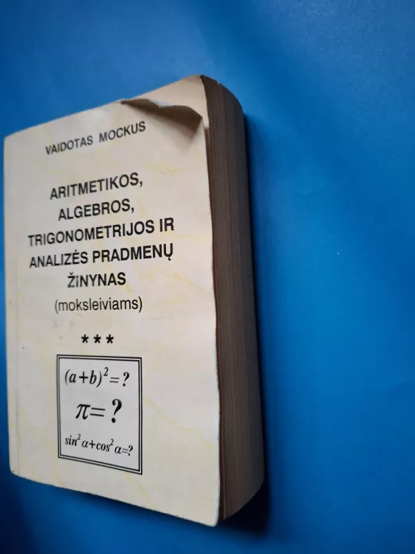 Aritmetikos, algebros, trigonometrijos ir analizės pradmenų žinynas - Vaidotas Mockus, knyga 2