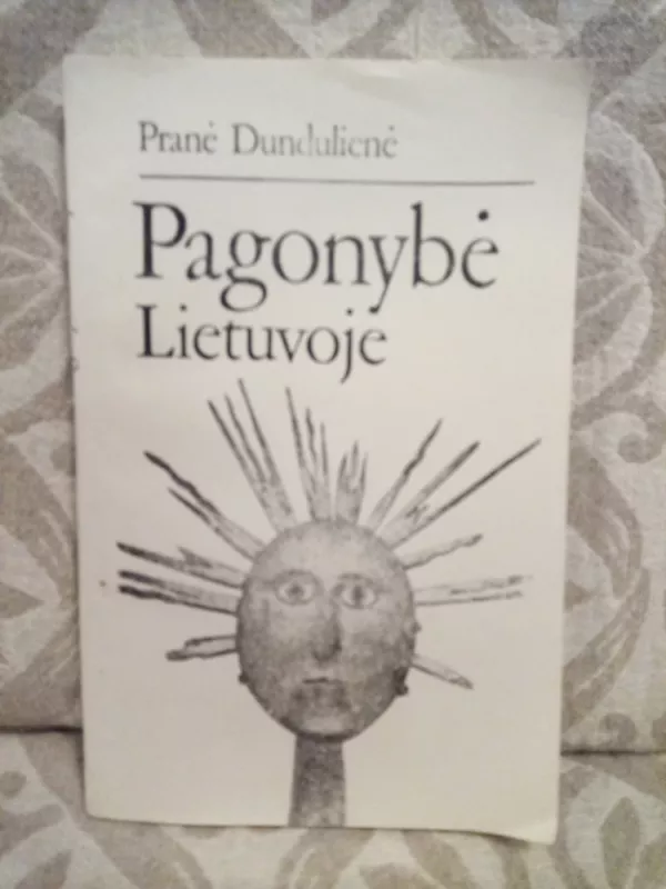 Pagonybė Lietuvoje: Moteriškosios dievybės - Pranė Dundulienė, knyga 2