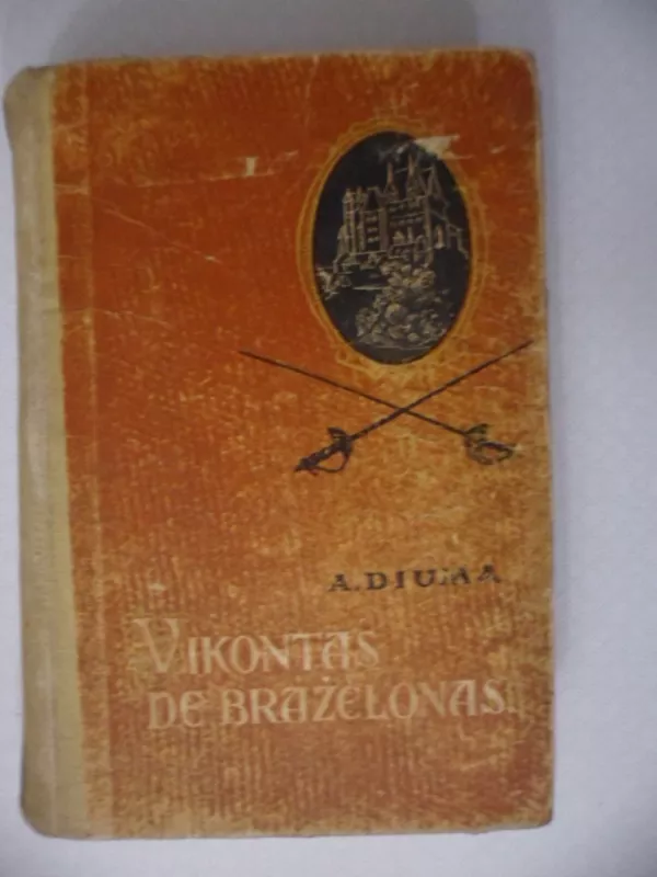 Vikontas de Braželonas 2 dalis - Aleksandras Diuma, knyga 2