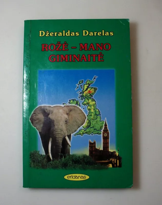 Rožė – mano giminaitė - Džeraldas Darelas, knyga 3