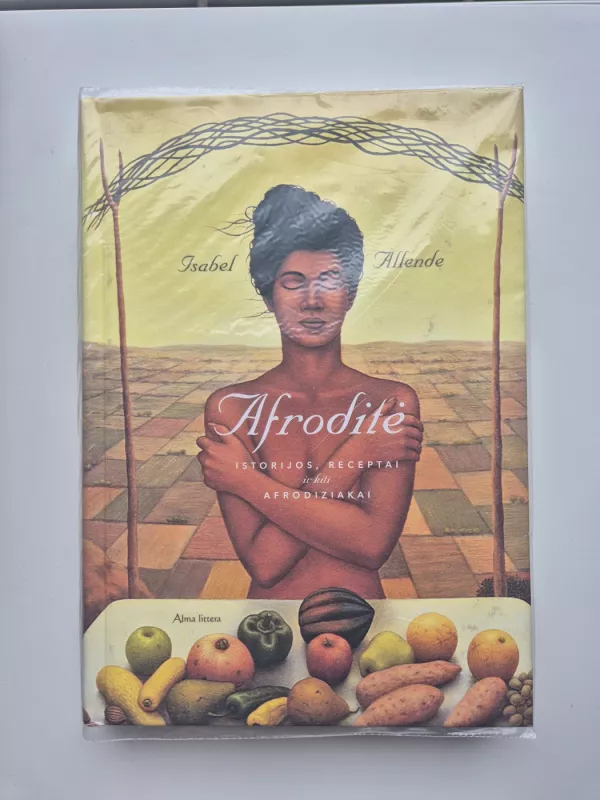 Afroditė. Istorijos, receptai ir kiti afrodiziakai - Isabel Allende, knyga 2