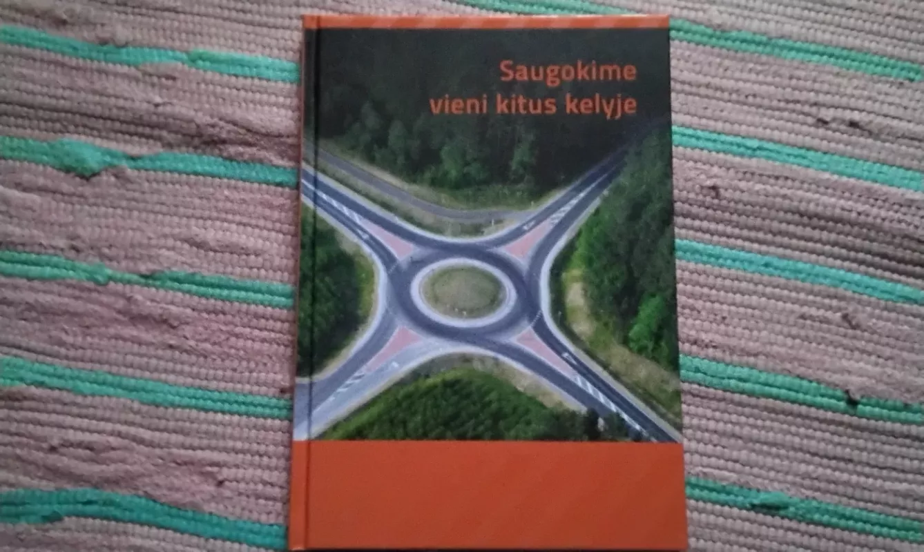 Saugokime Vieni Kitus Kelyje - Autorių Kolektyvas, knyga 2