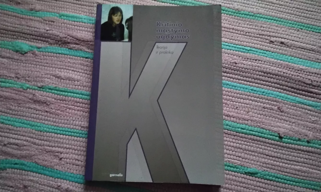 Kritinio mąstymo ugdymas: teorija ir praktika - D. Perkauskienė, knyga 2