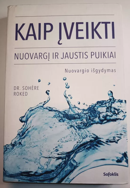 Kaip įveikti nuovargį ir jaustis puikiai - Dr. Sohere Rokeo, knyga 2