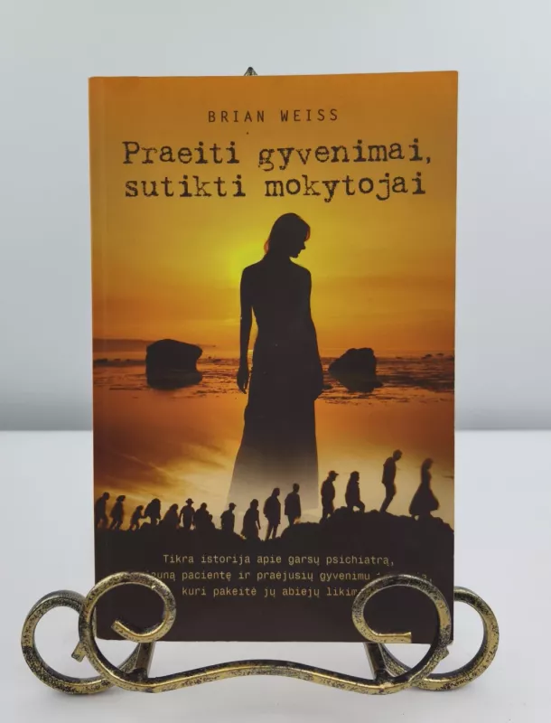 Praeiti gyvenimai, sutikti mokytojai - Brian Weiss, knyga 3