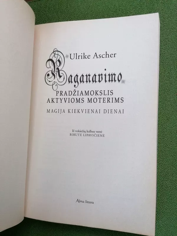 Raganavimo pradžiamokslis aktyvioms moterims: magija kiekvienai dienai - Ulrike Ascher, knyga 4