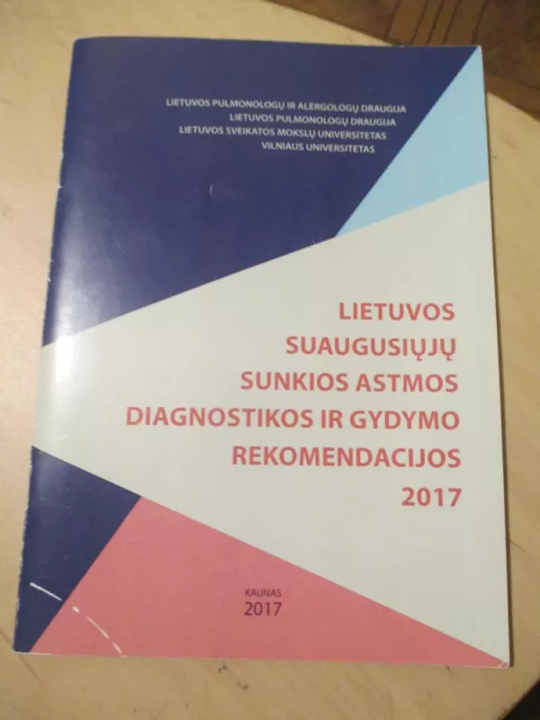 Lietuvos suaugusiųjų sunkios astmos diagnostikos ir gydymo rekomendacijos, 2017 - Kristina Biekšienė, knyga 3
