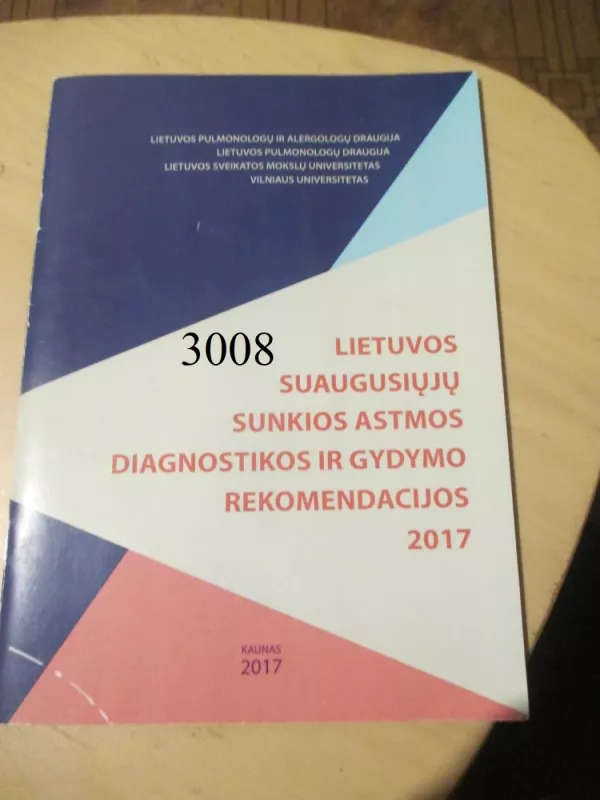 Lietuvos suaugusiųjų sunkios astmos diagnostikos ir gydymo rekomendacijos, 2017 - Kristina Biekšienė, knyga 2