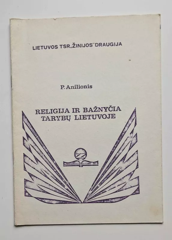 Religija ir bažnyčia tarybų Lietuvoje - P.Anilionis, knyga 2