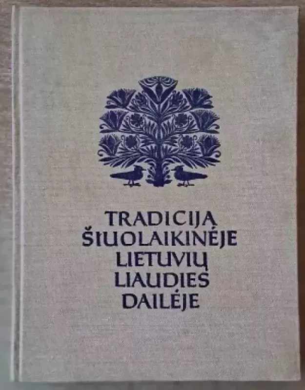 Tradicija šiuolaikinėje Lietuvių liaudies dailėje - Juozas Kudirka, knyga 2