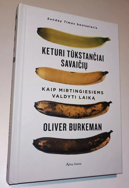 Keturi tūkstančiai savaičių. Kaip mirtingiesiems valdyti laiką - Oliver Burkeman, knyga 2