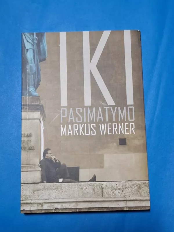 Iki pasimatymo - Markus Werner, knyga 2