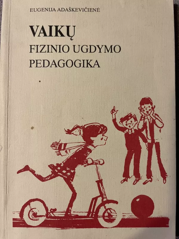 Vaikų fizinio ugdymo pedagogika - Eugenija Adaškevičienė, knyga 2