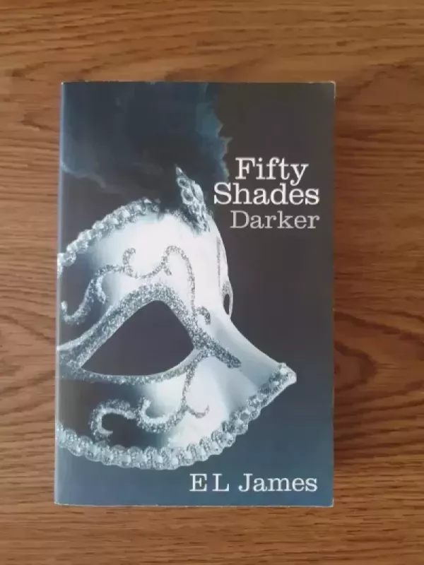 Fifty Shades Darker - James E L, knyga 2