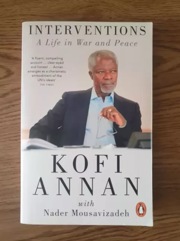 Interventions A Life in War and Peace - Kofi A. Annan, Nader Mousavizadeh, knyga 2