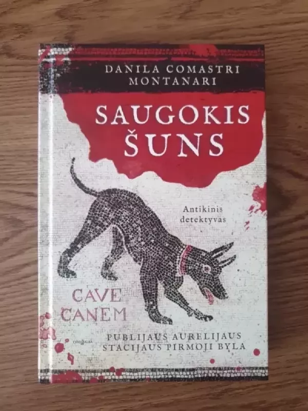 Saugokis šuns. Publijaus Aurelijaus Stacijaus pirmoji byla - Montanari Danila Comastri, knyga 2