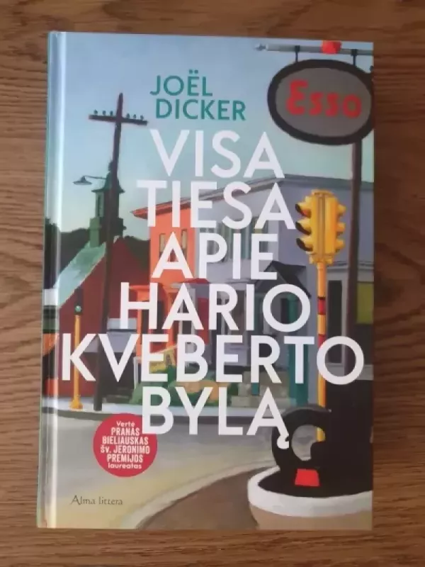 Visa tiesa apie Hario Kveberto bylą - Joėl Dicker, knyga 3