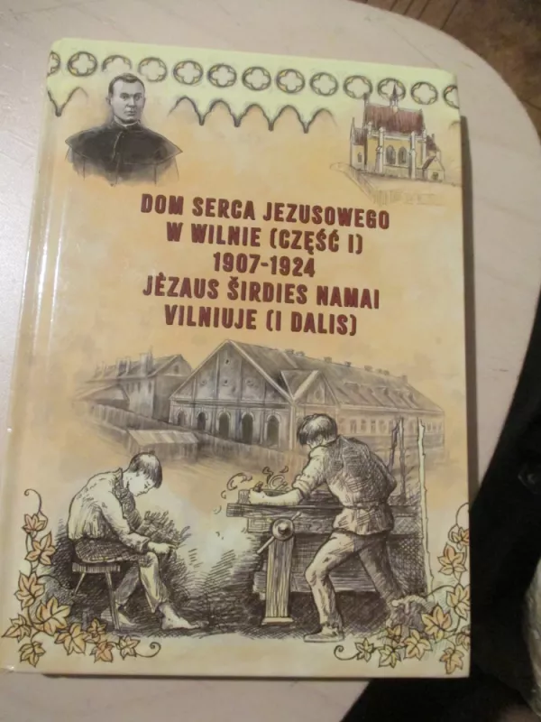 Dom Serca Jezusowego w Wilnie, 1907-1924 = Jėzaus Širdies namai Vilniuje. Część I [1] - Dariusz Lewicki, knyga 3