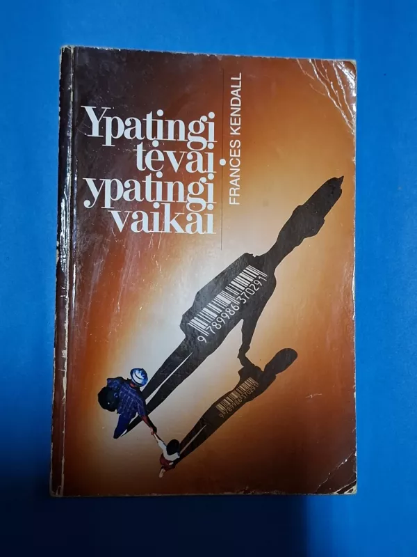 Ypatingi tėvai - ypatingi vaikai - Frances Kendall, knyga 2
