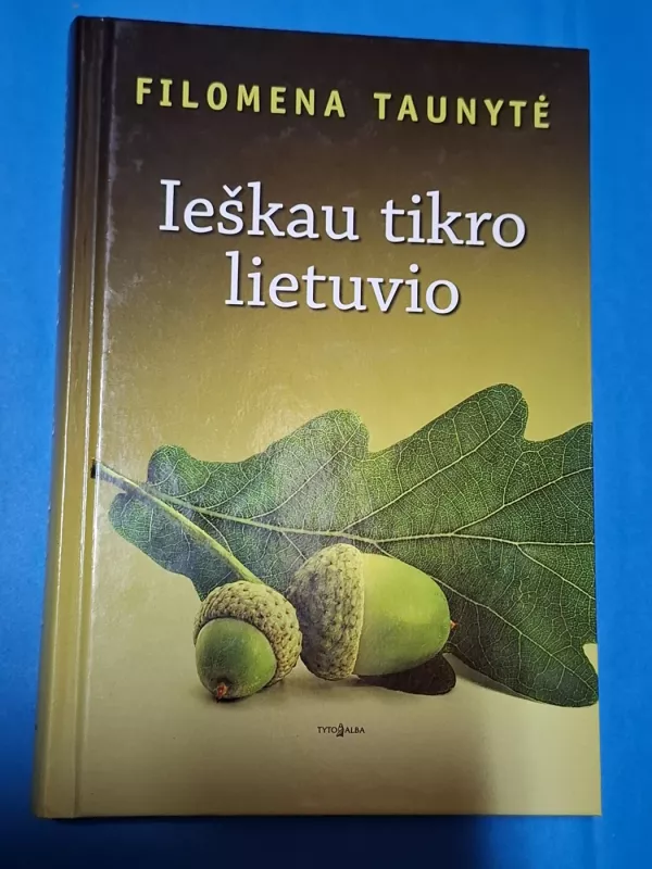 Ieškau tikro lietuvio - Filomena Taunytė, knyga 2