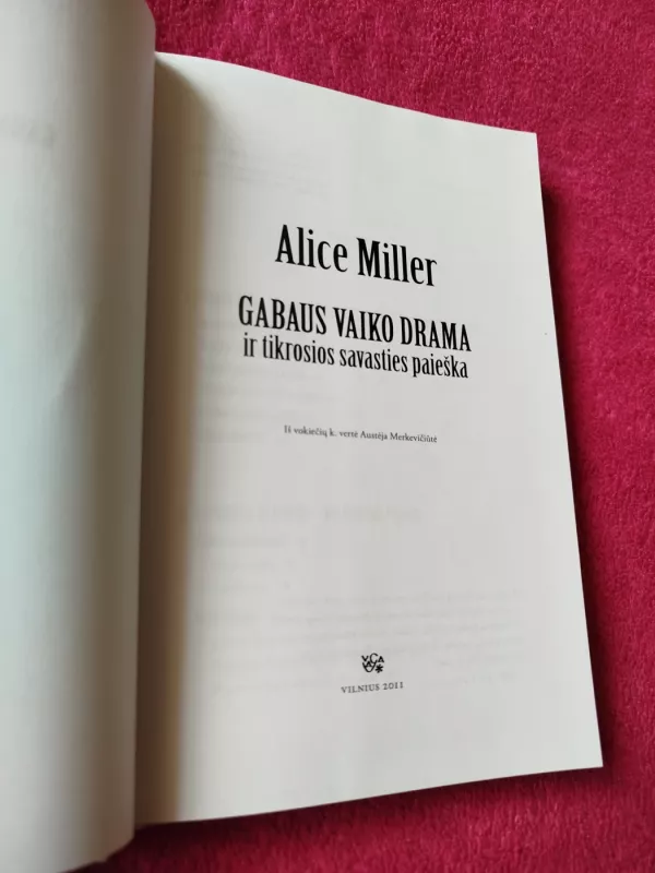 Gabaus vaiko drama ir tikrosios savasties paieška - Alice Miller, knyga 3