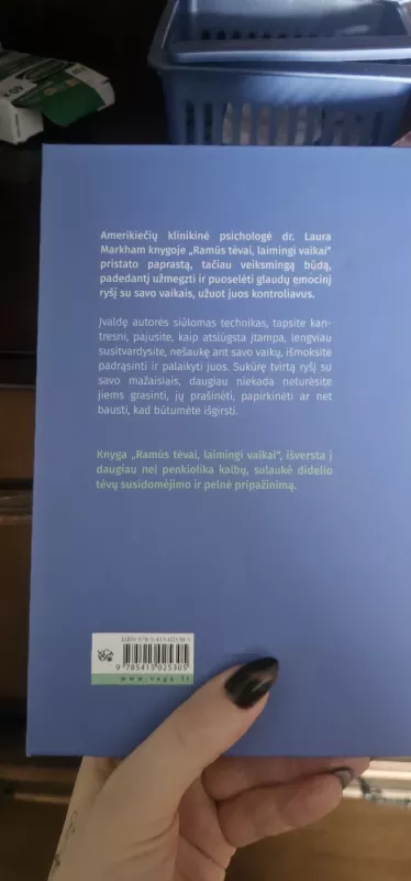 Ramūs tėvai, laimingi vaikai. Kaip nustoti šaukti ant savo vaikų ir užmegzti su jais ryšį - Laura Markham, knyga 3