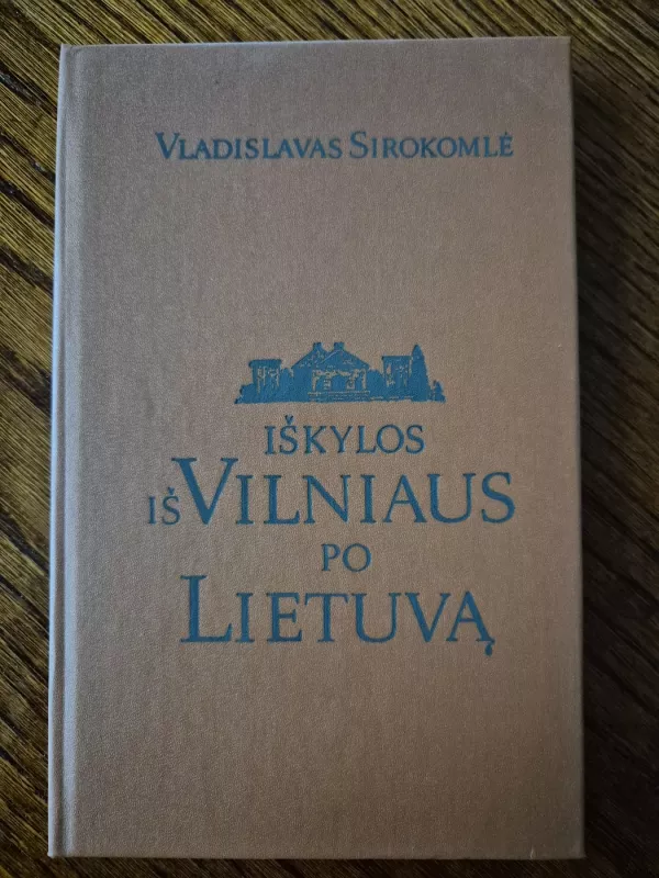 Iškylos iš Vilniaus po Lietuvą - Vladislavas Sirokomlė, knyga 2