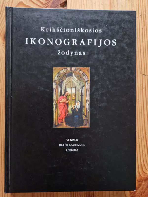 Krikščioniškosios ikonografijos žodynas - Ramonienė Dalia (sudarytoja), knyga 4