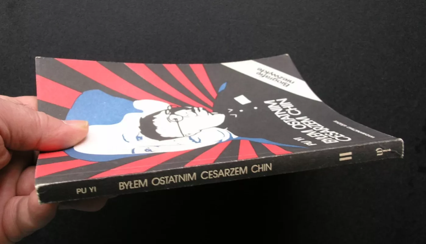 Byłem ostatnim cesarzem Chin: T. 2 - Pu Yi, knyga 6