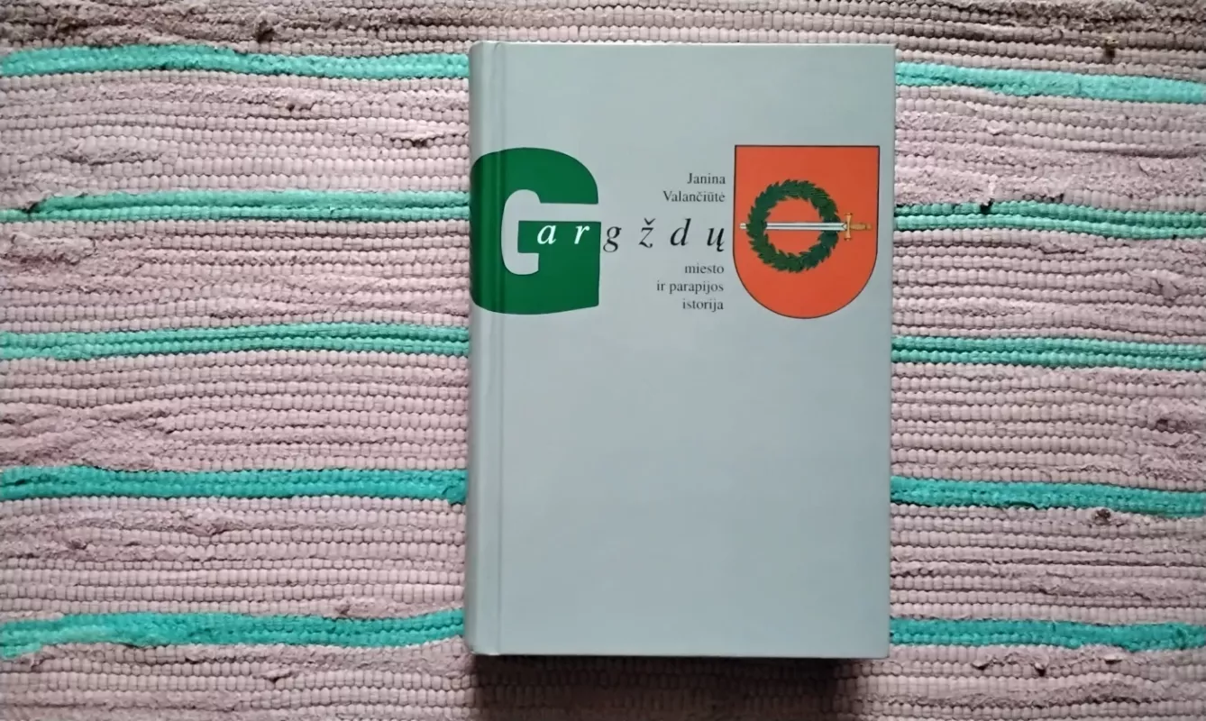 Gargždų miesto ir parapijos istorija - J. Valančiūtė, knyga 2