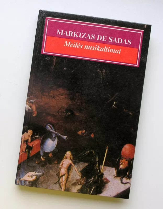 Meilės nusikaltimai, arba Aistrų kliedesys - Markizas de Sadas, knyga 2