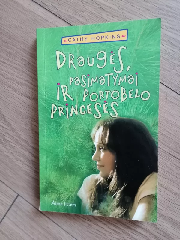 Draugės, pasimatymai ir Portobelo princesės - Cathy Hopkins, knyga 2