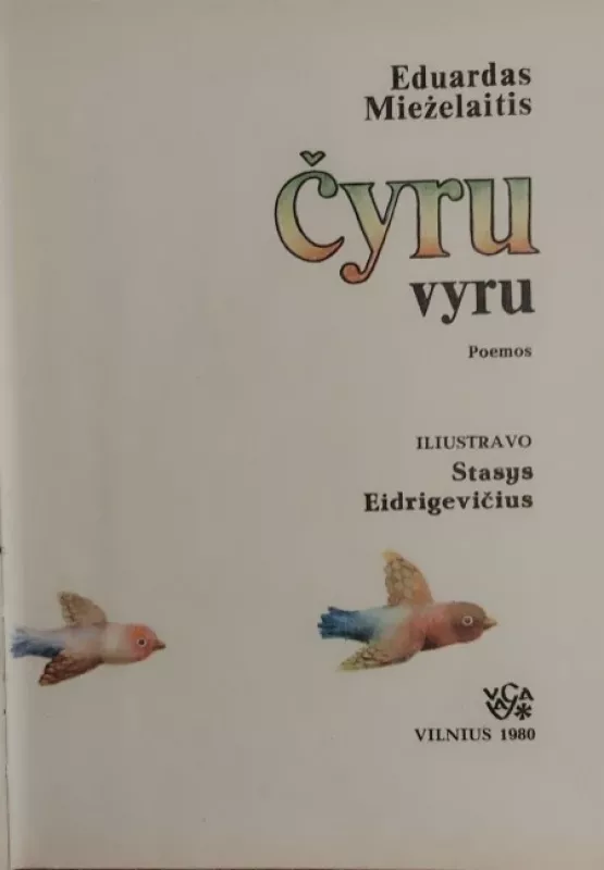 Čyru vyru - Eduardas Mieželaitis, knyga 3