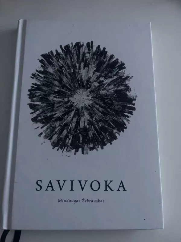 Savivoka: prasmingas pokalbis su savimi, kad geriau pažintume save ir aplinką - Mindaugas Žebrauskas, knyga 2