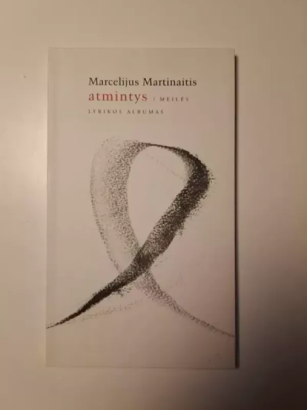 Atmintys: meilės lyrikos albumas - Marcelijus Martinaitis, knyga 2