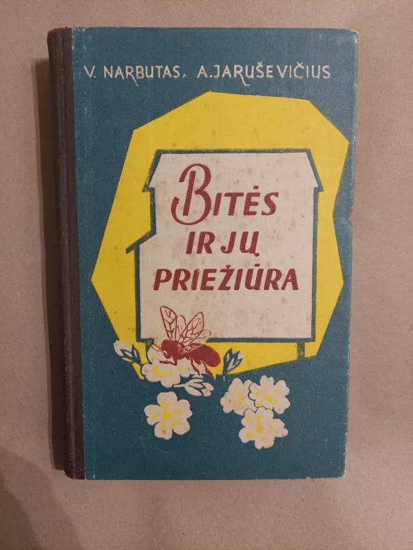 Bitės ir jų priežiūra - V. Narbutas, knyga 2