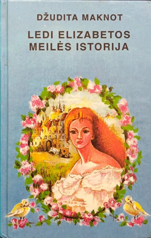 Ledi Elizabetos meilės istorija - Džudita Maknot, knyga 2