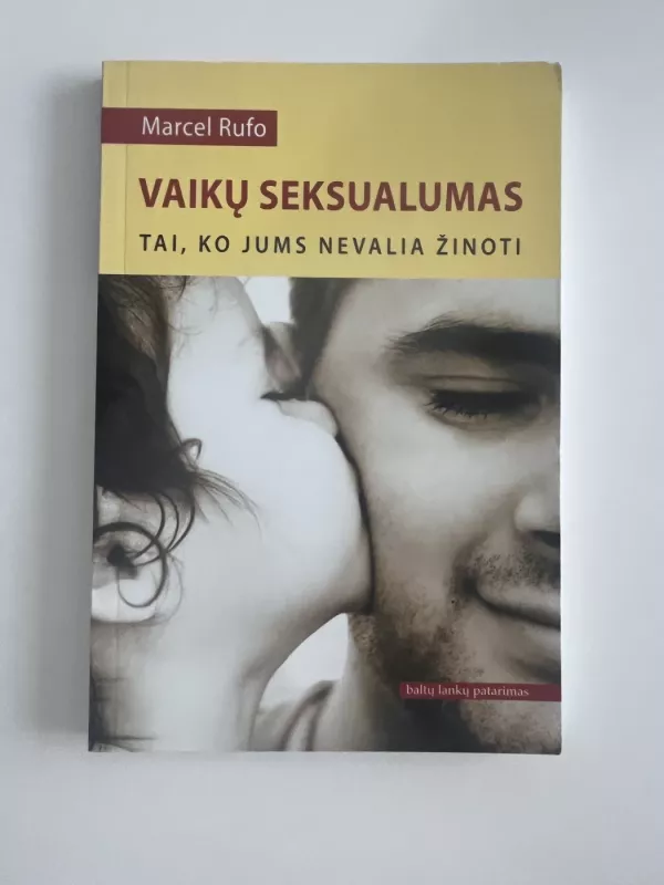 Vaikų seksualumas: tai, ko jums nevalia žinoti - Marcel Rufo, knyga 2
