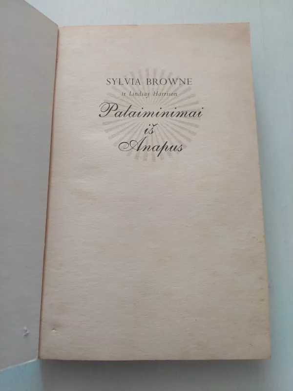 Palaiminimai iš Anapus - Sylvia Browne, knyga 5