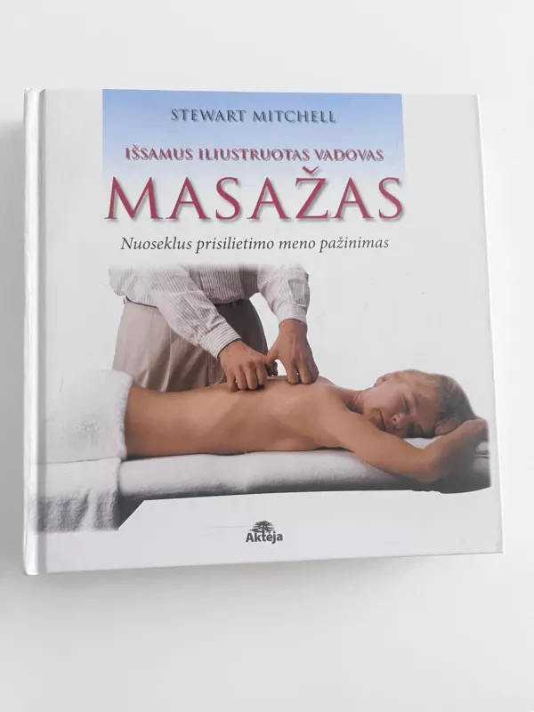 Masažas. Išsamus iliustruotas vadovas - Stewart Mitchell, knyga 2
