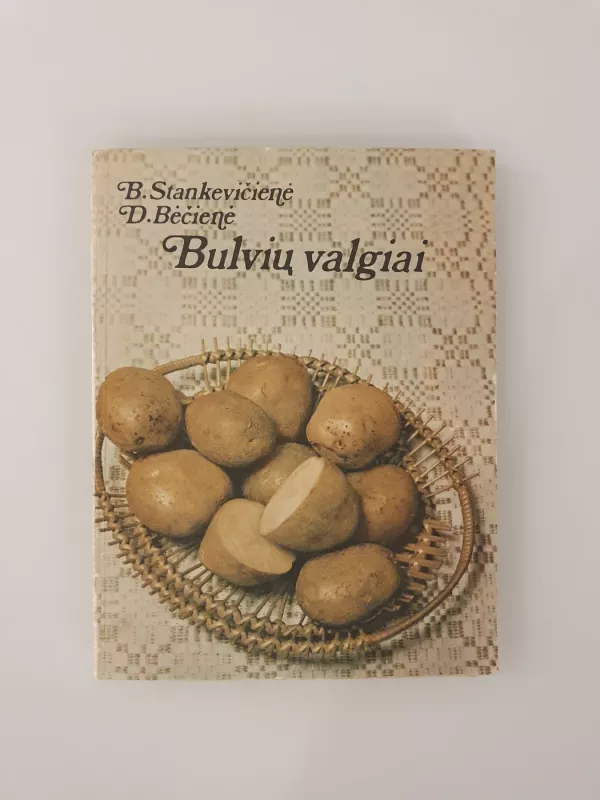 Bulvių valgiai - B. Stankevičienė, D.  Bėčienė, knyga 2