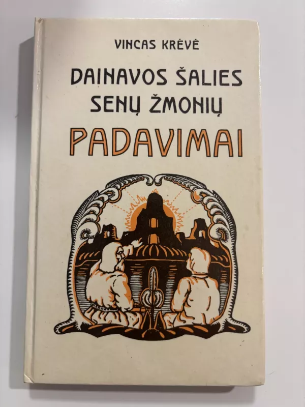 Dainavos šalies senų žmonių padavimai - Vincas Krėvė, knyga 2