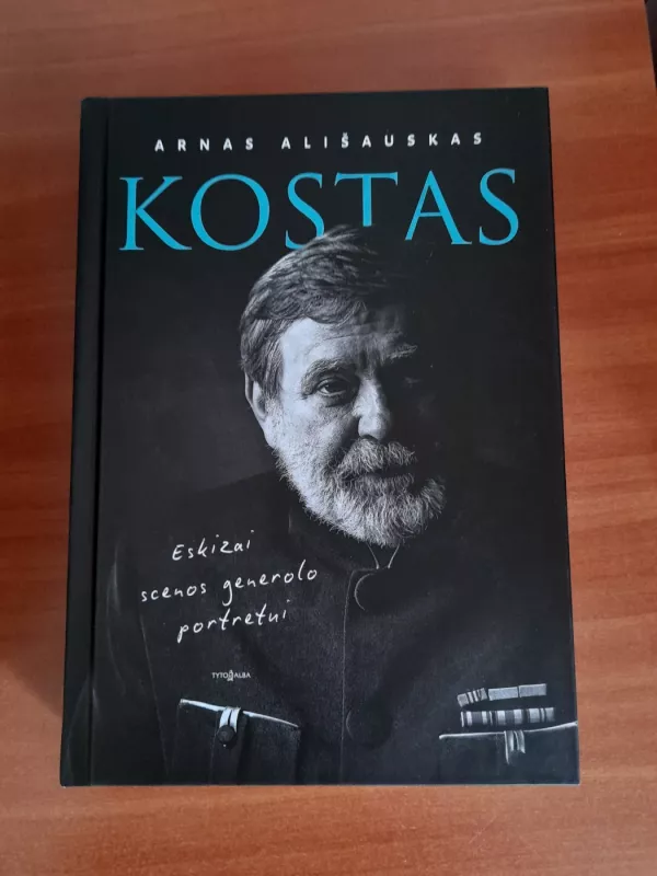 Kostas: eskizai scenos generolo portretui - Arnas Ališauskas, knyga 2