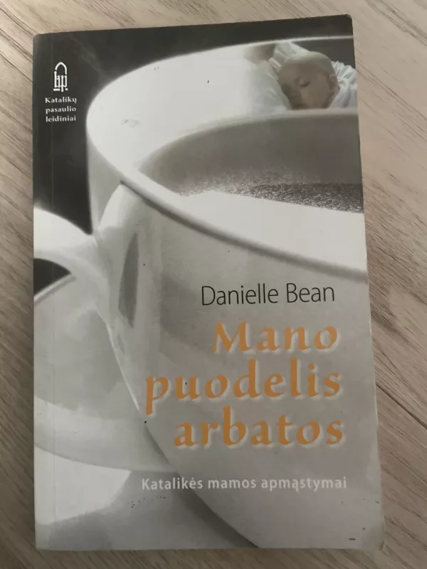 Mano puodelis arbatos - Daniele Bean, knyga 2