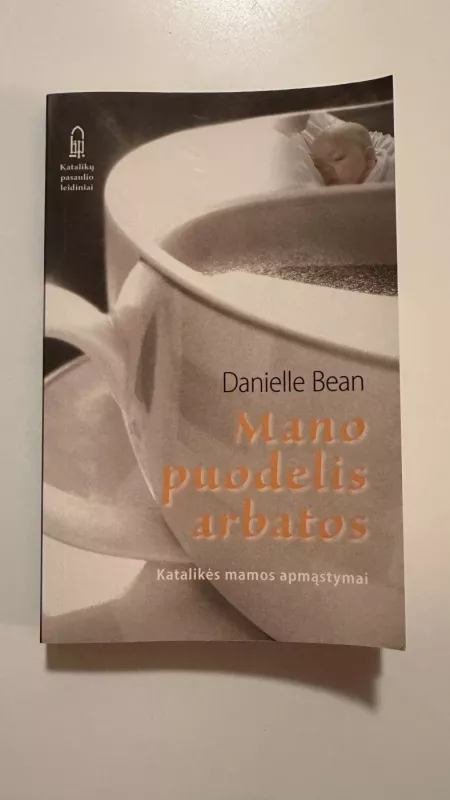 Mano puodelis arbatos - Daniele Bean, knyga 2