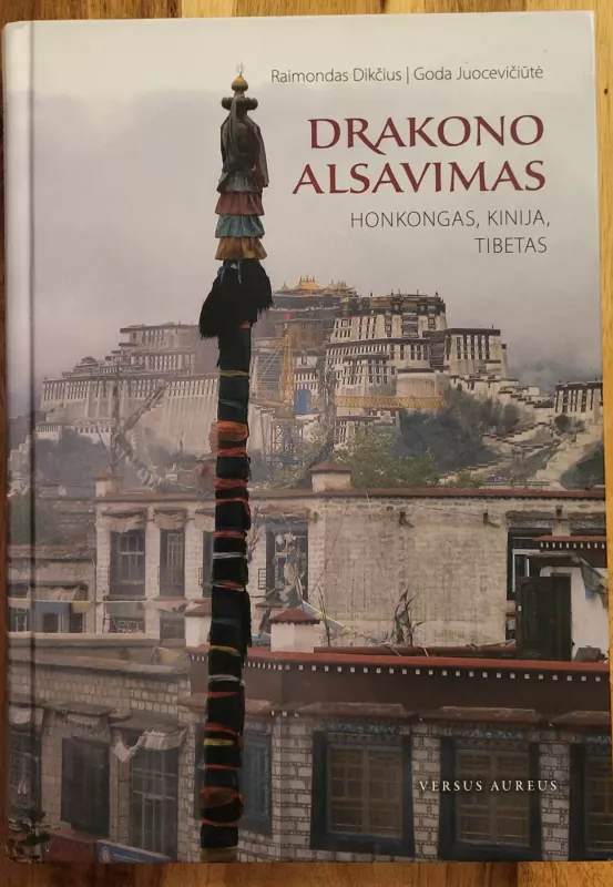 Drakono alsavimas: Honkongas. Kinija. Tibetas - Raimondas Dikčius, knyga 2