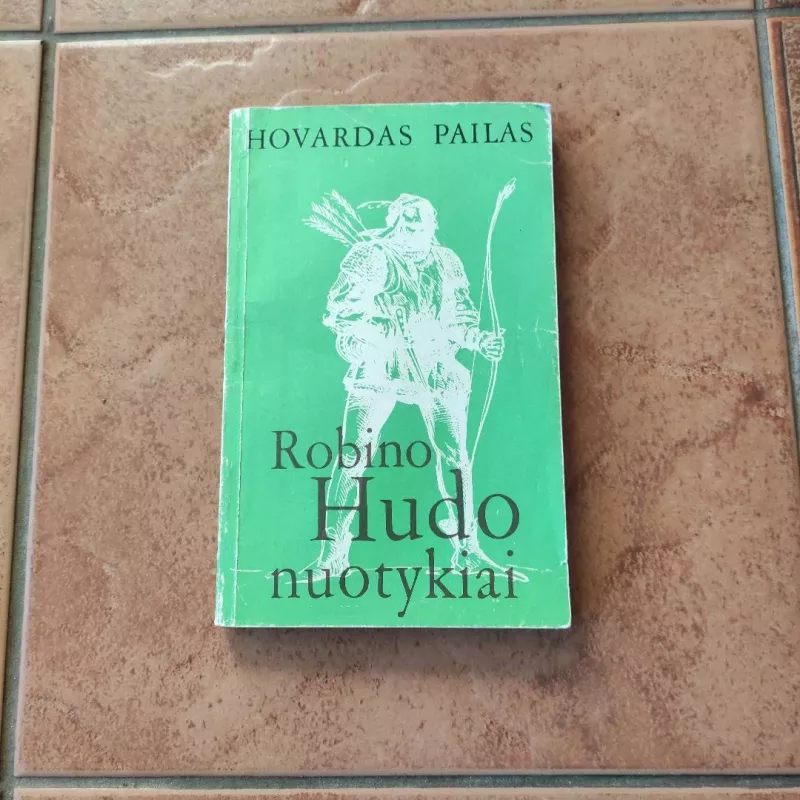 Robino Hudo nuotykiai - Hovardas Pailas, knyga 2