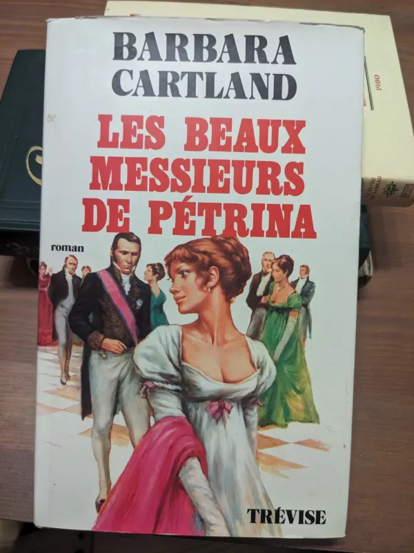 Les beaux messieurs de Pétrina - Barbara Cartland, knyga 2
