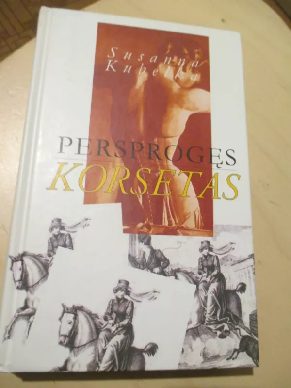 Persprogęs korsetas - Susanna Kubelka, knyga 3